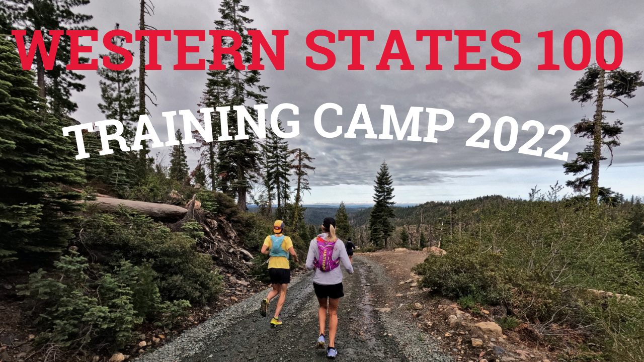 The Western States 100 Endurance Run Training Camp